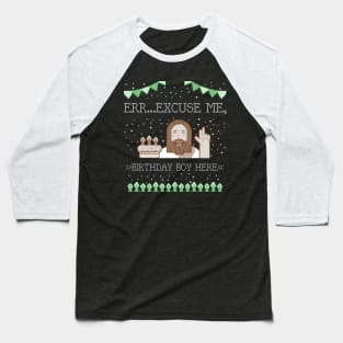 JESUS BIRTHDAY BOY HERE CHRISTMAS PARTY Baseball T-Shirt